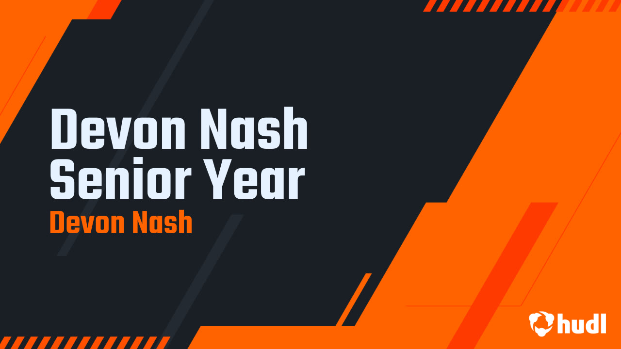Devon Nash Senior Year - Devon Nash highlights - Hudl