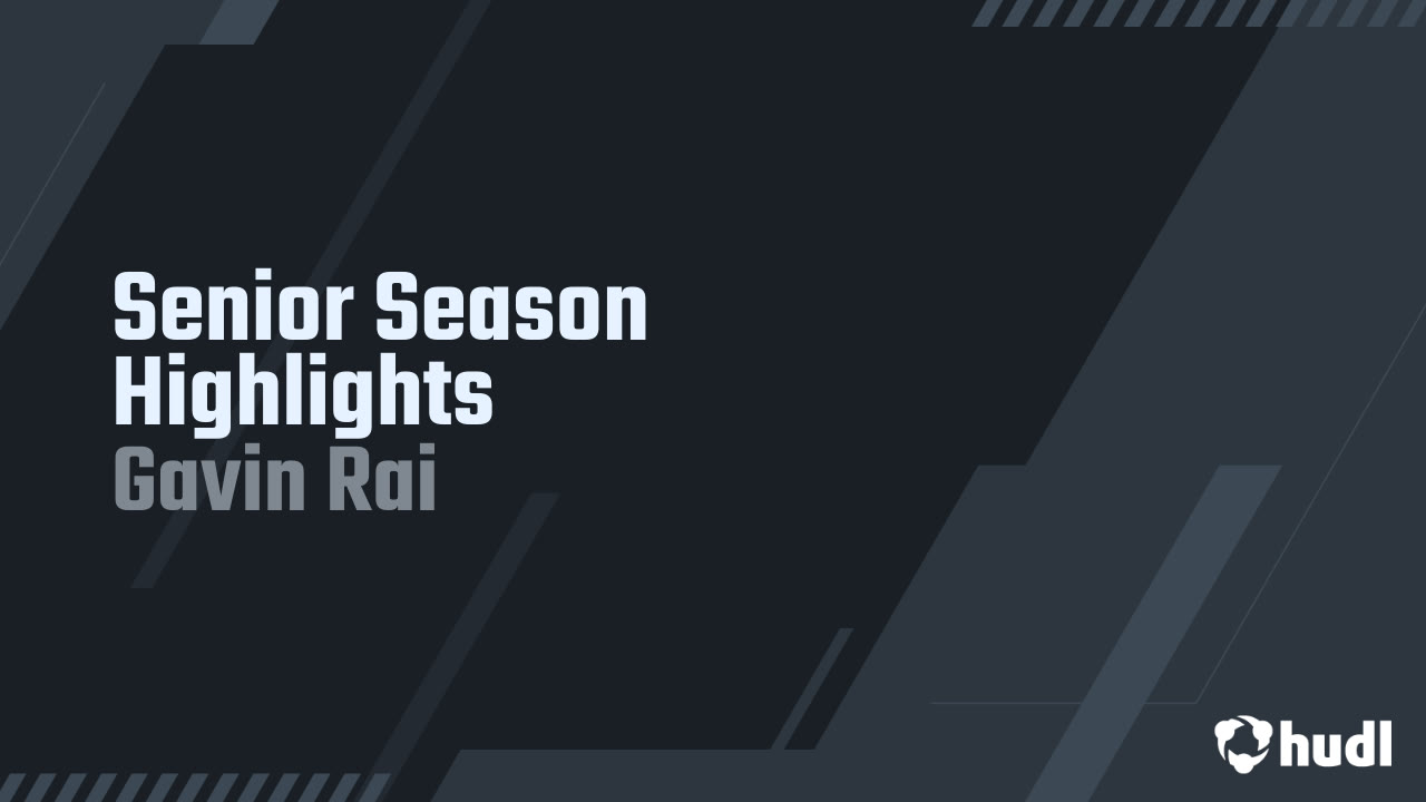 Senior Season Highlights - Gavin Rai highlights - Hudl