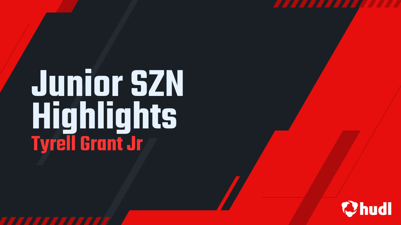 Tyrell Grant Jr (Jr SZN)