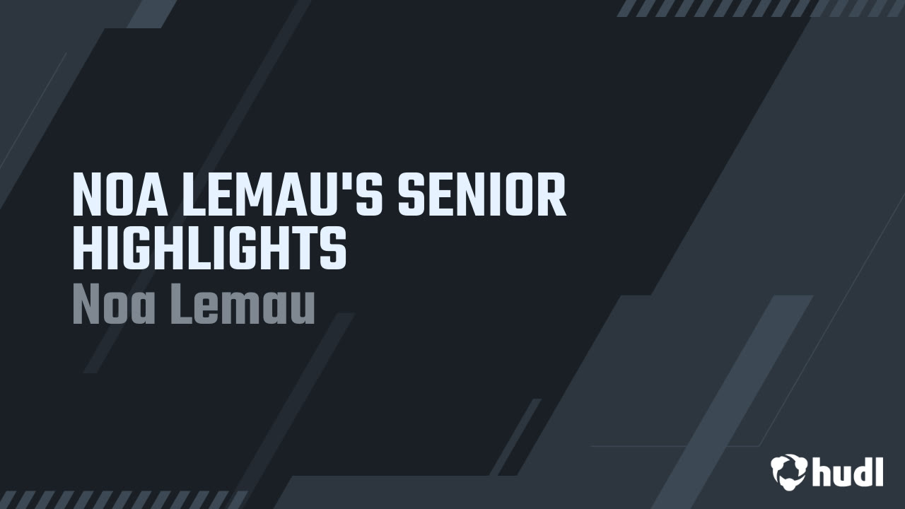 Noa Lemau’s Senior Football Highlights 2024