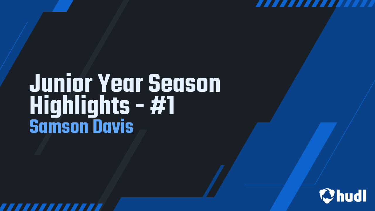 Junior Year Season Highlights - #1 - Samson Davis highlights - Hudl