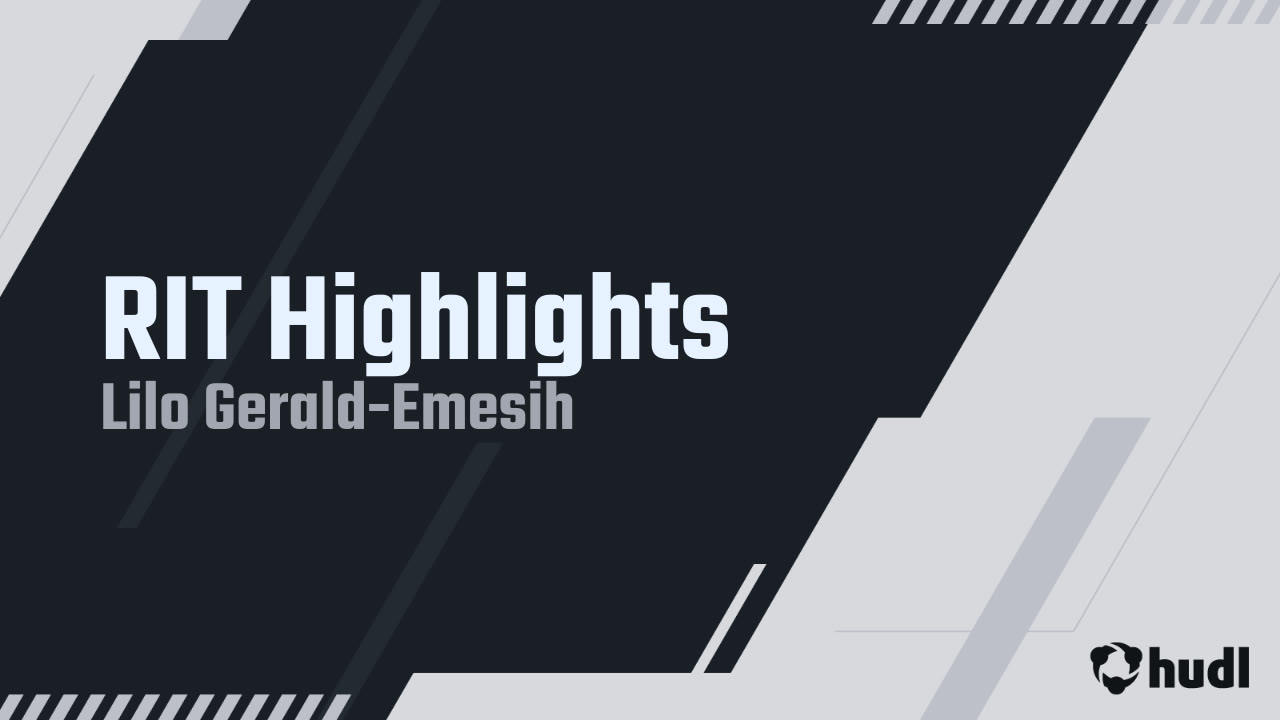 RIT Highlights - Lilo Gerald-Emesih highlights - Hudl