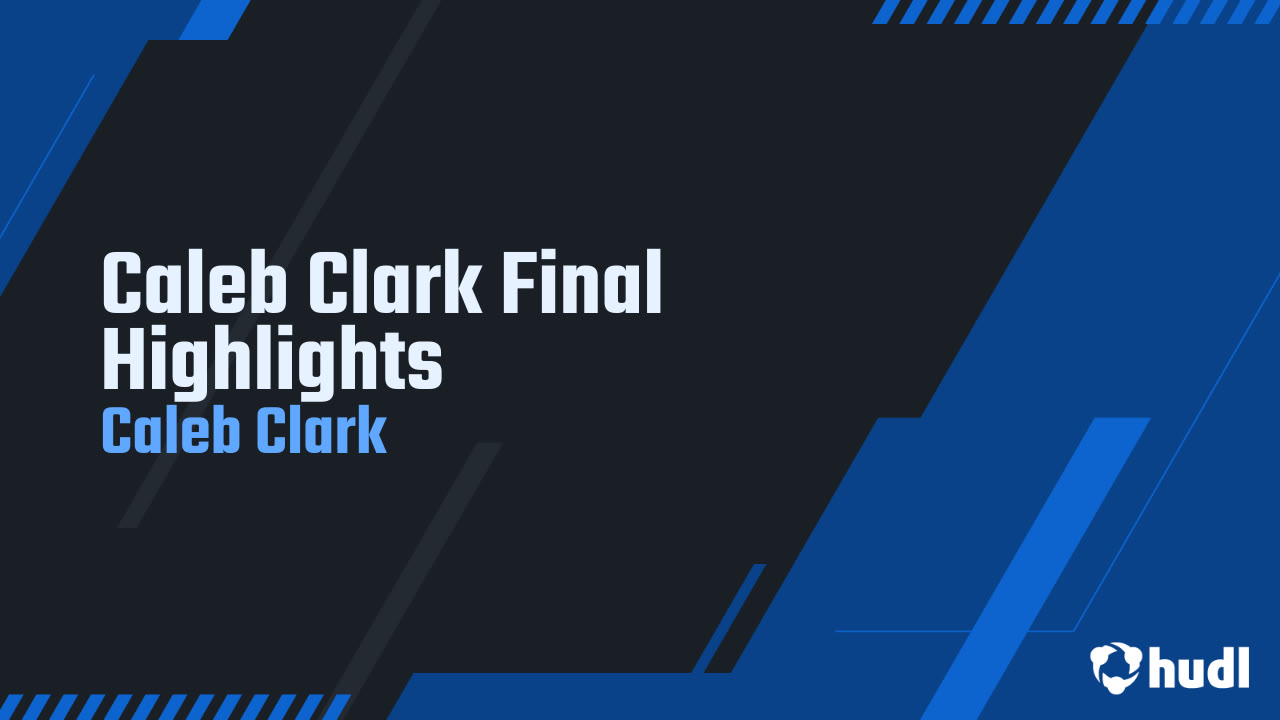 Caleb Clark Final Highlights - Caleb Clark highlights - Hudl