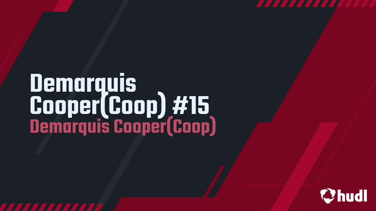 Demarquis Cooper(Coop) #15 - Demarquis Cooper(Coop) highlights - Hudl