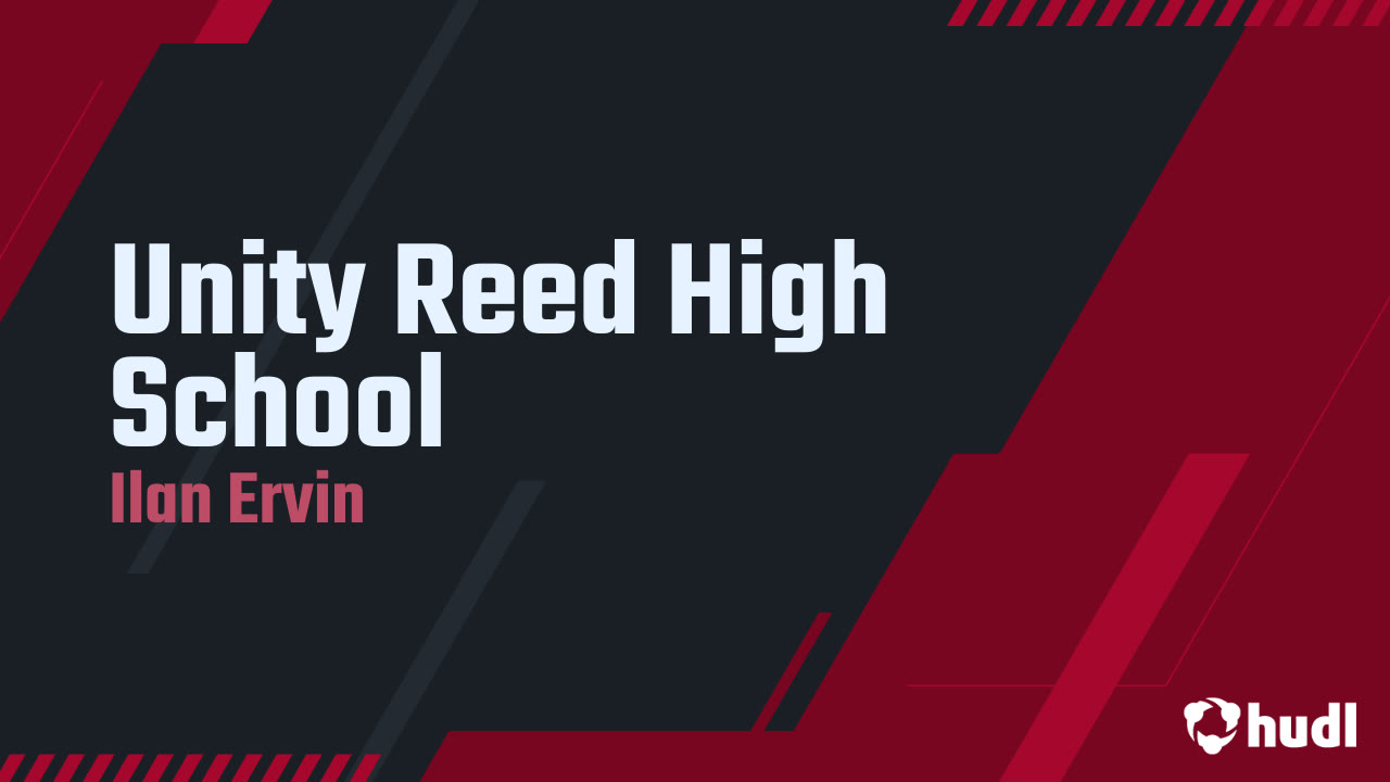 Unity Reed Varsity Letter Unity Reed High School - Ilan Ervin highlights - Hudl