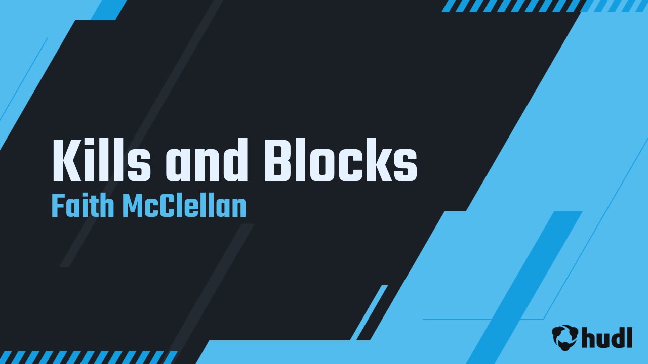 Kills and Blocks - Faith McClellan highlights - Hudl