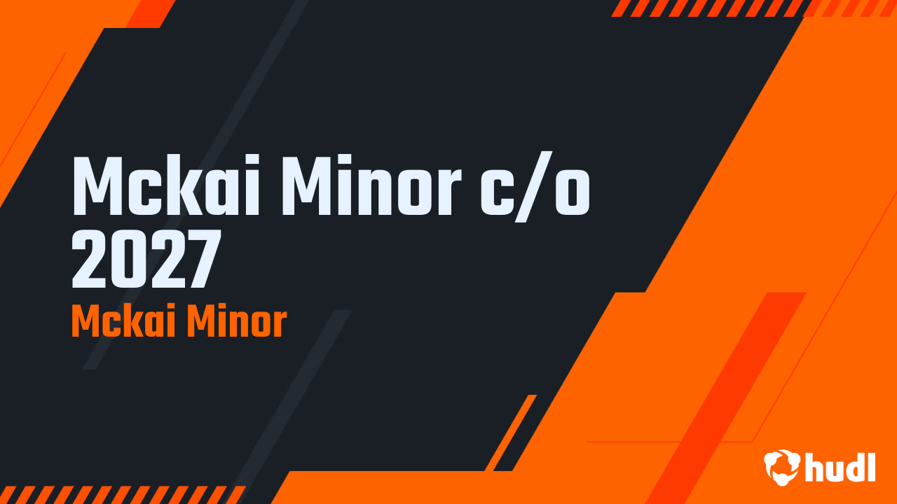 Mckai Minor c/o 2027 - Mckai Minor highlights - Hudl