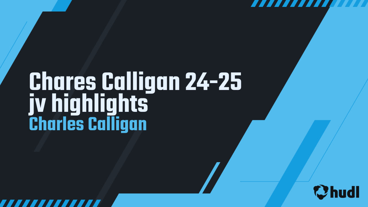 Chares Calligan 24-25 jv highlights - Charles Calligan Jr highlights - Hudl