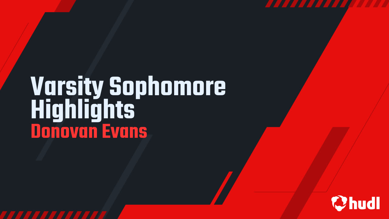 Donovan Evans Sophomore Highlights