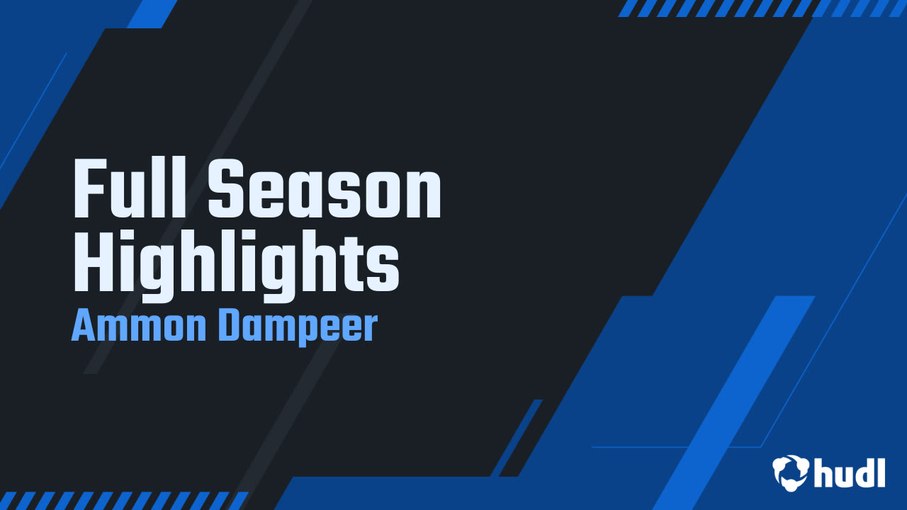 Full Season Highlights - Ammon Dampeer highlights - Hudl