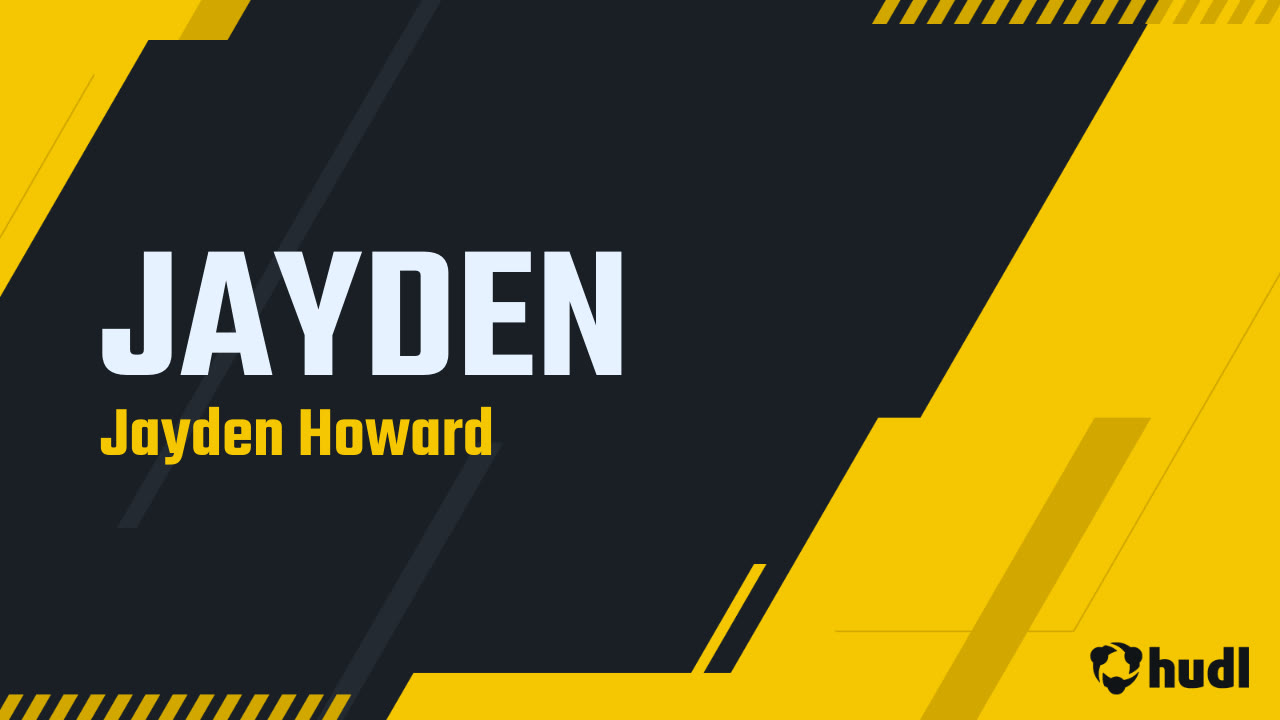 JAYDEN - Jayden Howard highlights - Hudl