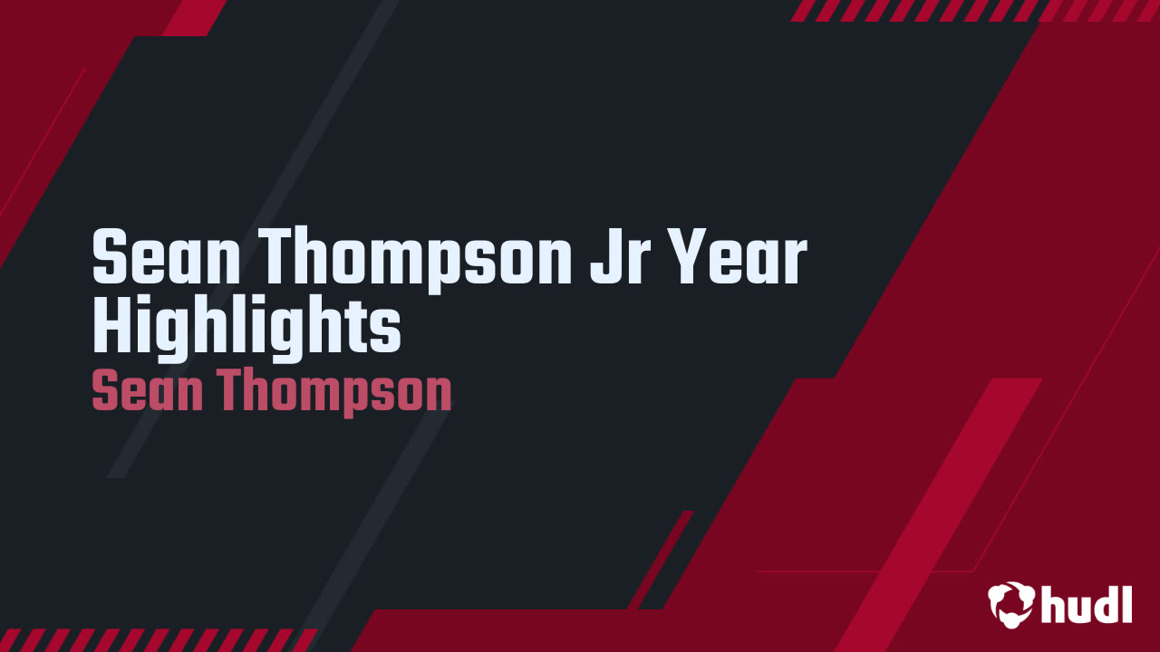 Sean Thompson Jr Year Highlights - Sean Thompson highlights - Hudl