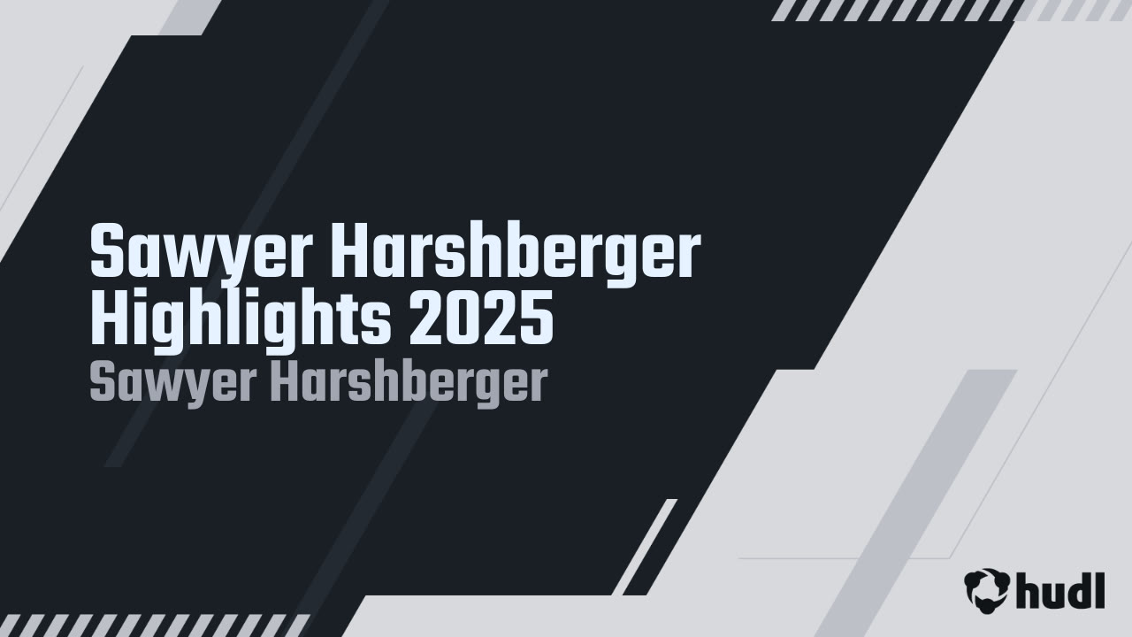 Sawyer Harshberger Highlights 2025 - Sawyer Harshberger highlights - Hudl
