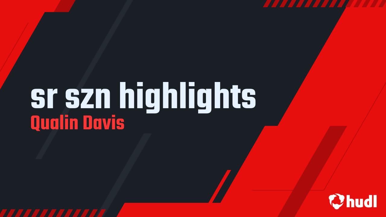 sr szn highlights - Qualin Davis highlights - Hudl