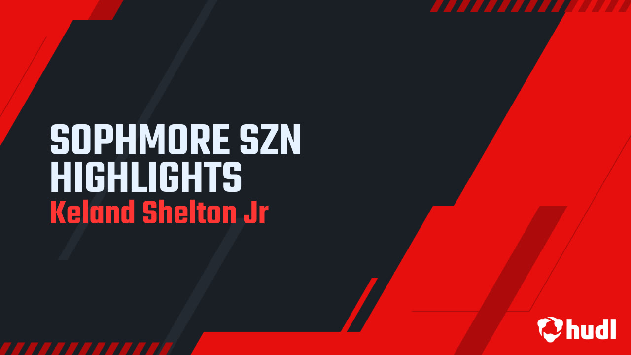 Keland Shelton - 2024 Sophomore Season Highlights