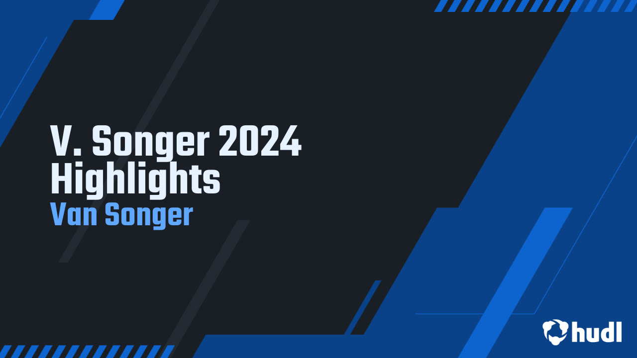 V. Songer 2024 Highlights - Van Songer highlights - Hudl