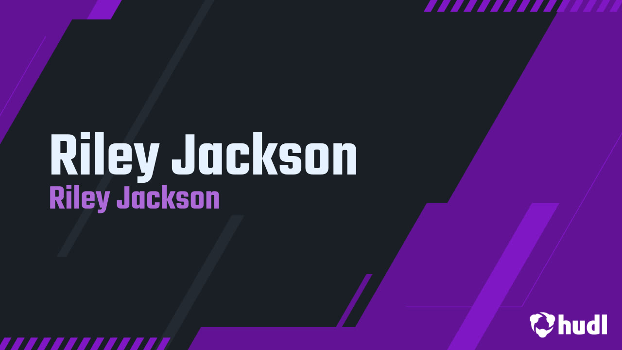 Riley Jackson - Riley Jackson highlights - Hudl
