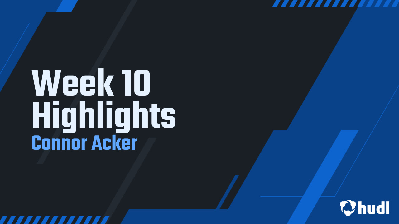 Week 10 Highlights - Connor Acker highlights - Hudl