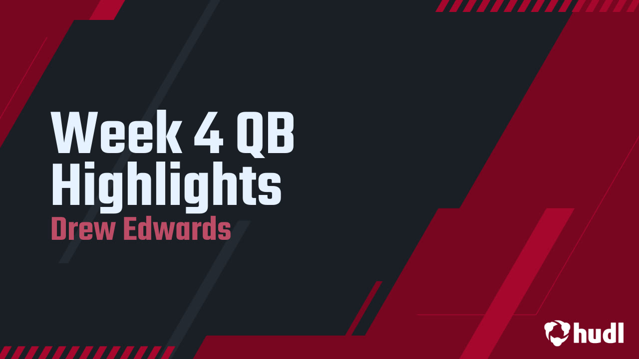 Week 4 QB Highlights - Drew Edwards highlights - Hudl