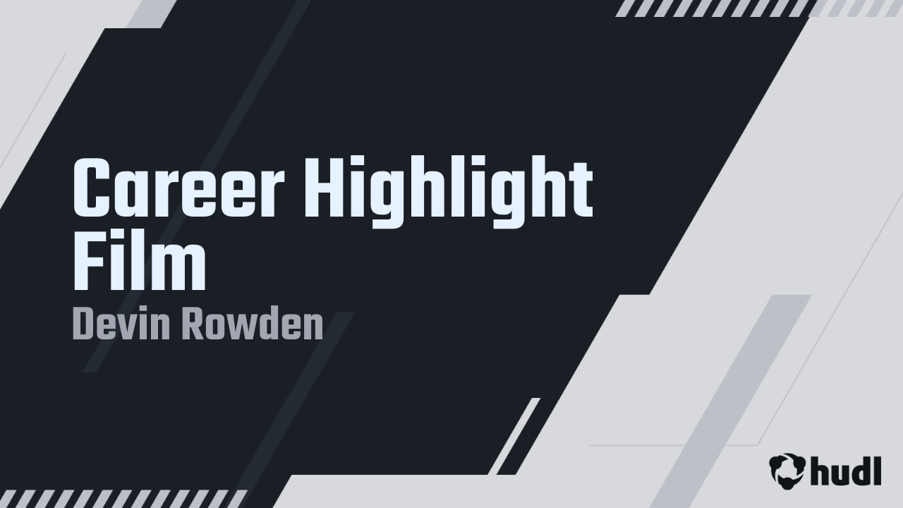 Career Highlight Film - Devin Rowden highlights - Hudl
