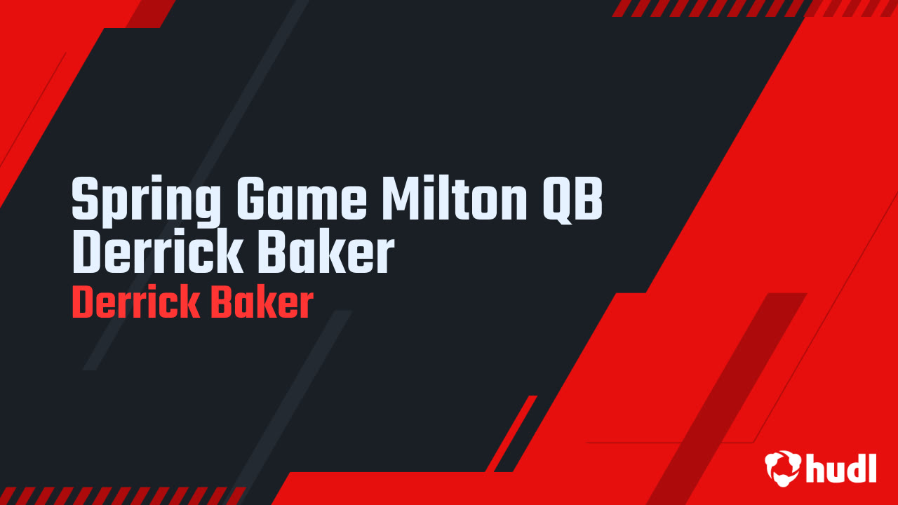 Derrick Baker - Milton - 2025 Spring Game Highlights