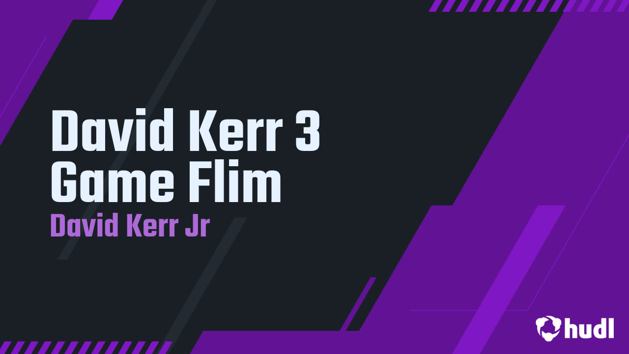 David Kerr 3 Game Flim - David Kerr Jr highlights - Hudl