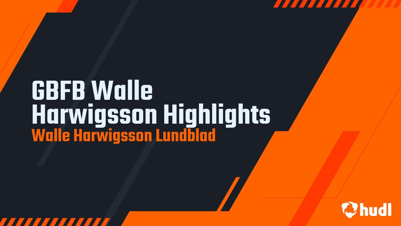 GBFB Walle Harwigsson Highlights - Walle Harwigsson Lundblad highlights ...