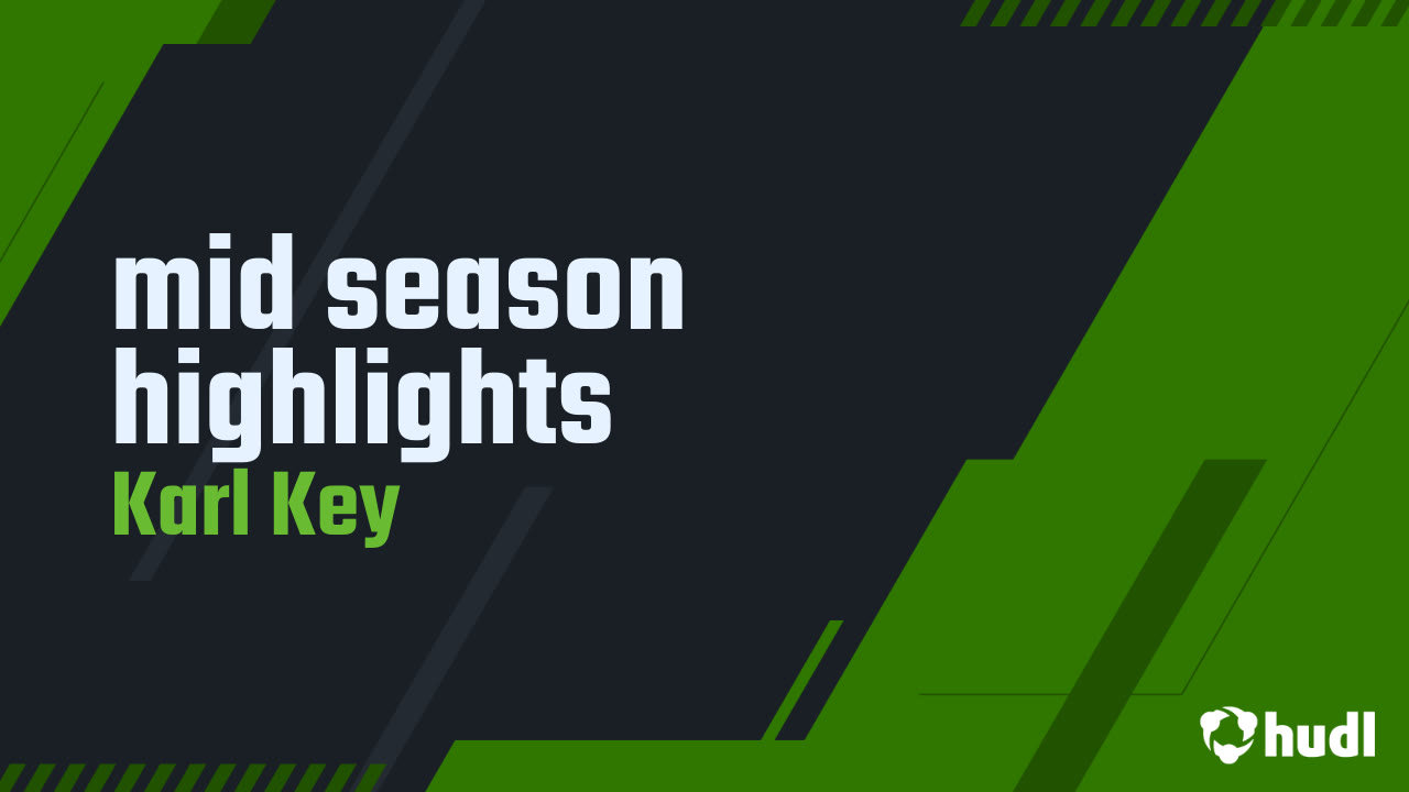 mid season highlights - Karl Key highlights - Hudl